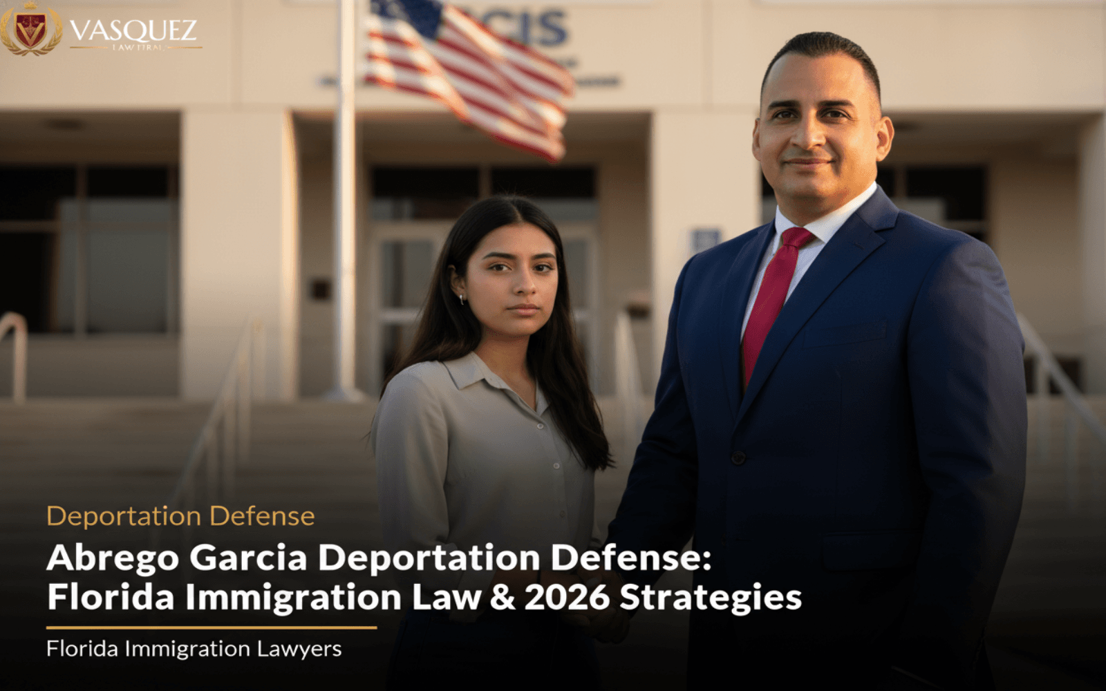 Defensa contra la Deportación de Abrego… — guía del abogado de inmigración en Florida