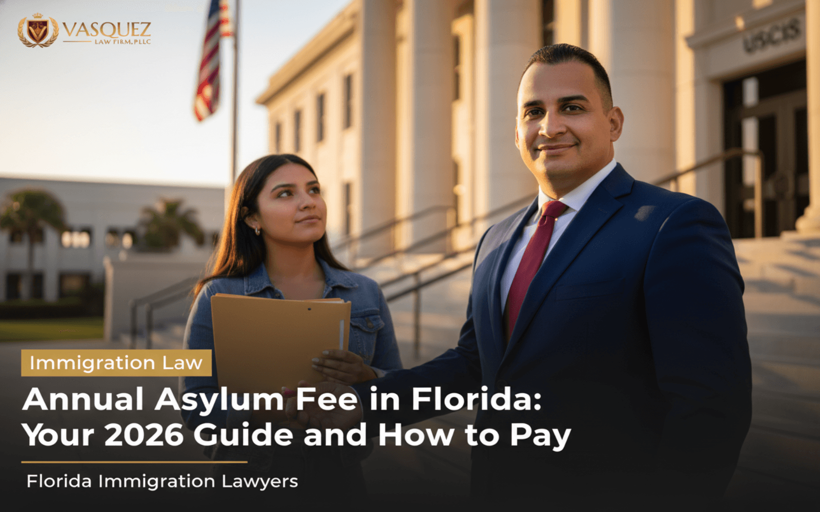 Pago Anual de Asilo en Florida: Cuánto y… — guía del abogado de inmigración en Florida