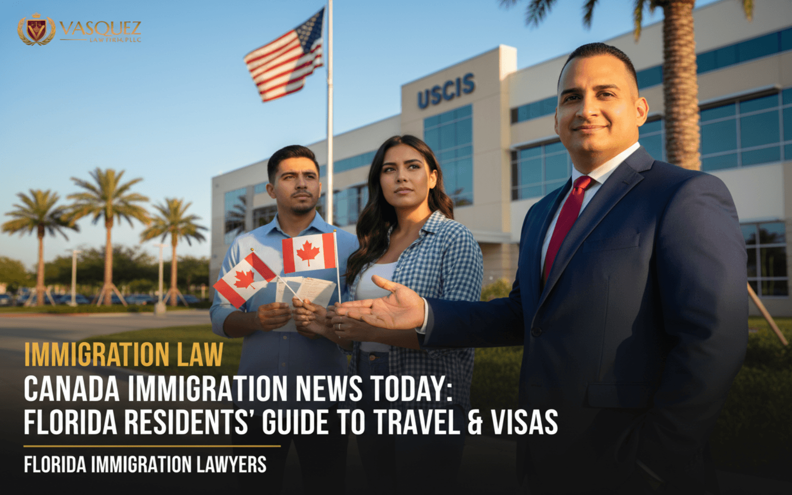 Noticias de Inmigración a Canadá Hoy: Guía — ley de inmigración Florida explicada