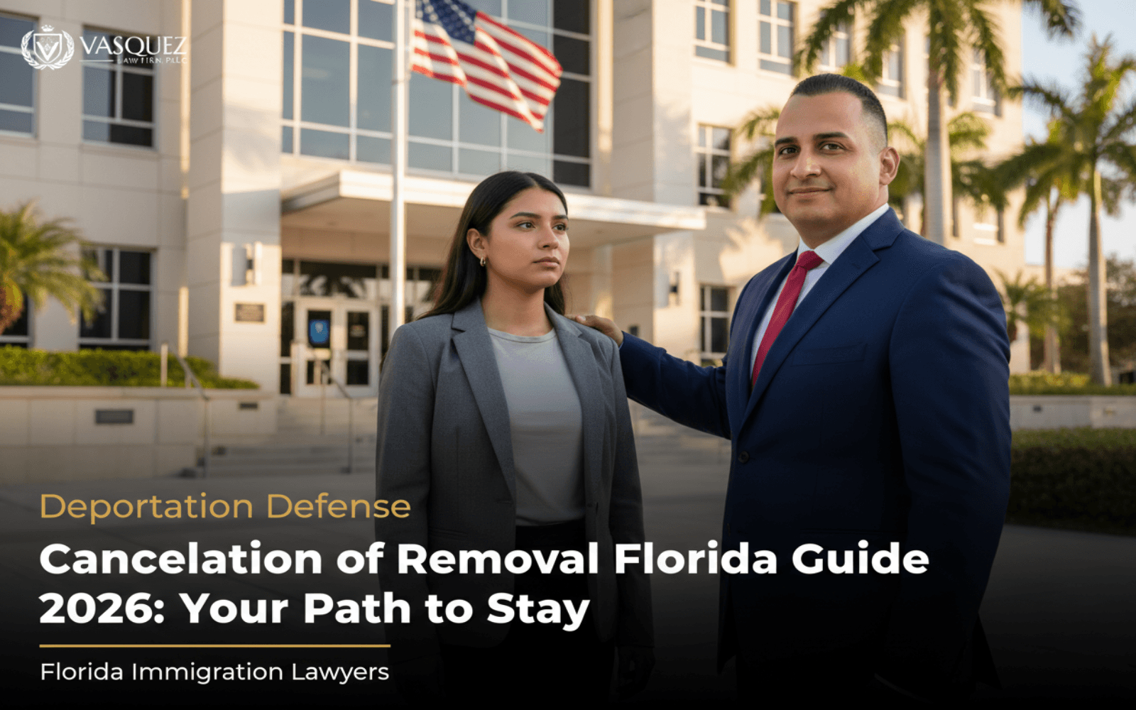 Guía de Cancelación de Remoción… — Vasquez Law Firm abogados de inmigración Florida