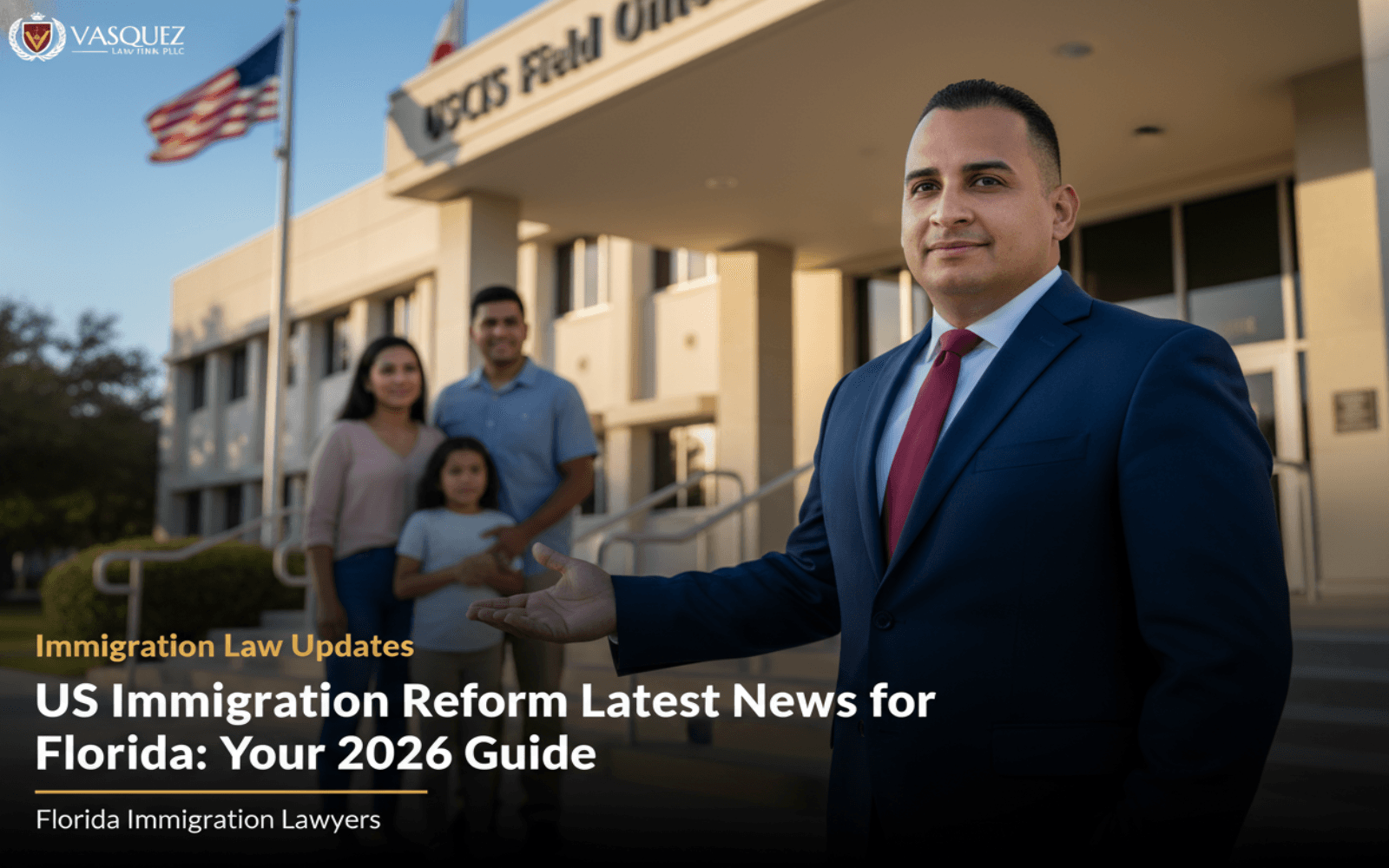 Noticias Recientes Reforma Migratoria… — Vasquez Law Firm abogados de inmigración Florida