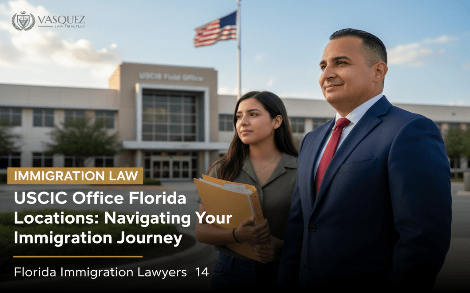 Oficinas de USCIS en Florida:… — Vasquez Law Firm abogados de inmigración Florida